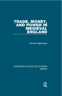 Imagen de portada: Trade, Money, and Power in Medieval England 1st edition 9781138375208