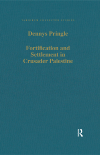 Cover image: Fortification and Settlement in Crusader Palestine 1st edition 9780860788195