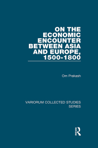 Imagen de portada: On the Economic Encounter Between Asia and Europe, 1500-1800 1st edition 9781138375833