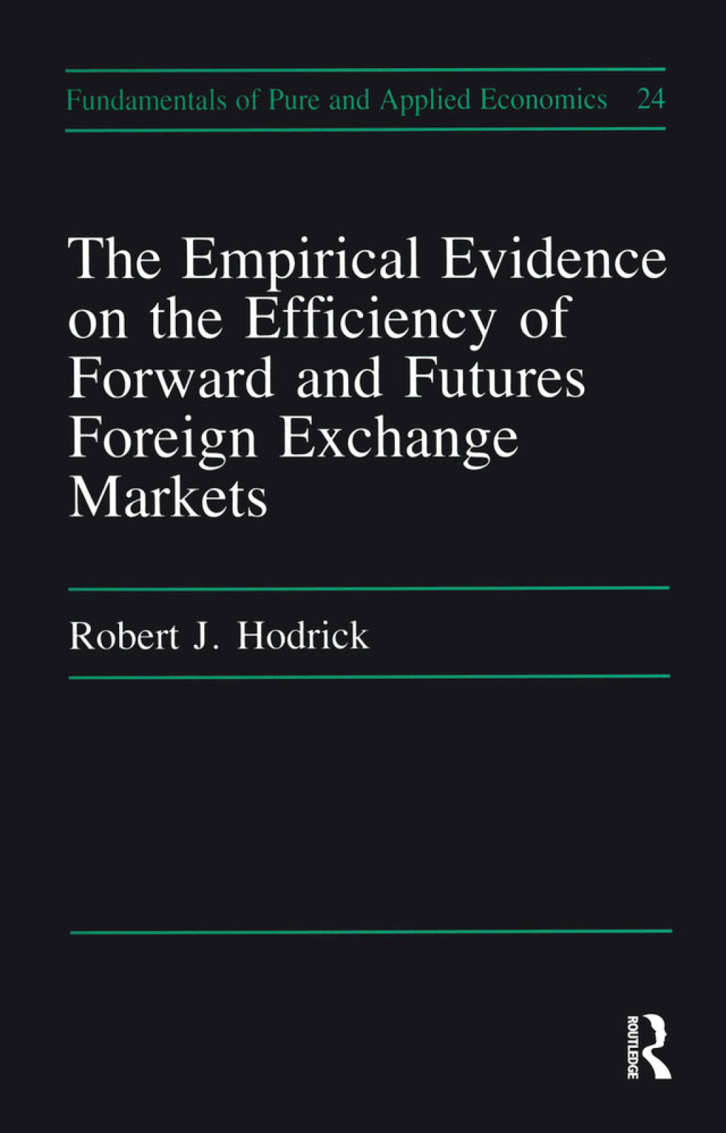 Empirical Evidence on the Efficiency of Forward and Futures Foreign Exchange Markets 1st Edition