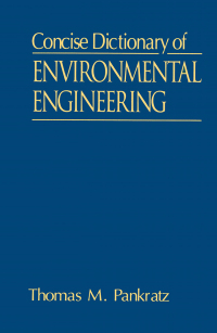 表紙画像: Concise Dictionary of Environmental Engineering 1st edition 9781138424111