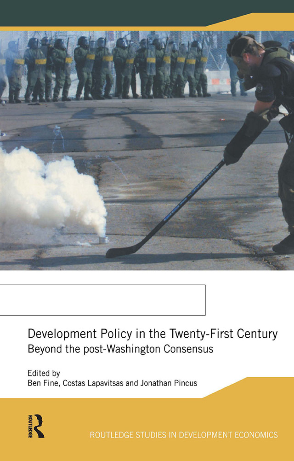 Development Policy in the Twenty-First Century Beyond the Post-Washington Consensus 1st Edition