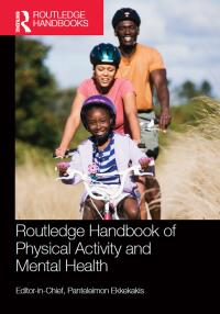 Cover image: Routledge Handbook of Physical Activity and Mental Health 1st edition 9781138924734