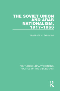 Cover image: The Soviet Union and Arab Nationalism, 1917-1966 1st edition 9781138925519