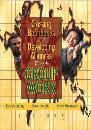 表紙画像: Crossing Boundaries and Developing Alliances Through Group Work 1st edition 9780789018502