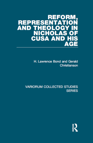 صورة الغلاف: Reform, Representation and Theology in Nicholas of Cusa and His Age 1st edition 9781409429609