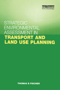صورة الغلاف: Strategic Environmental Assessment in Transport and Land Use Planning 1st edition 9781853838118