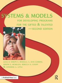 صورة الغلاف: Systems and Models for Developing Programs for the Gifted and Talented 2nd edition 9780936386447