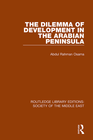 Cover image: The Dilemma of Development in the Arabian Peninsula 1st edition 9781138642232