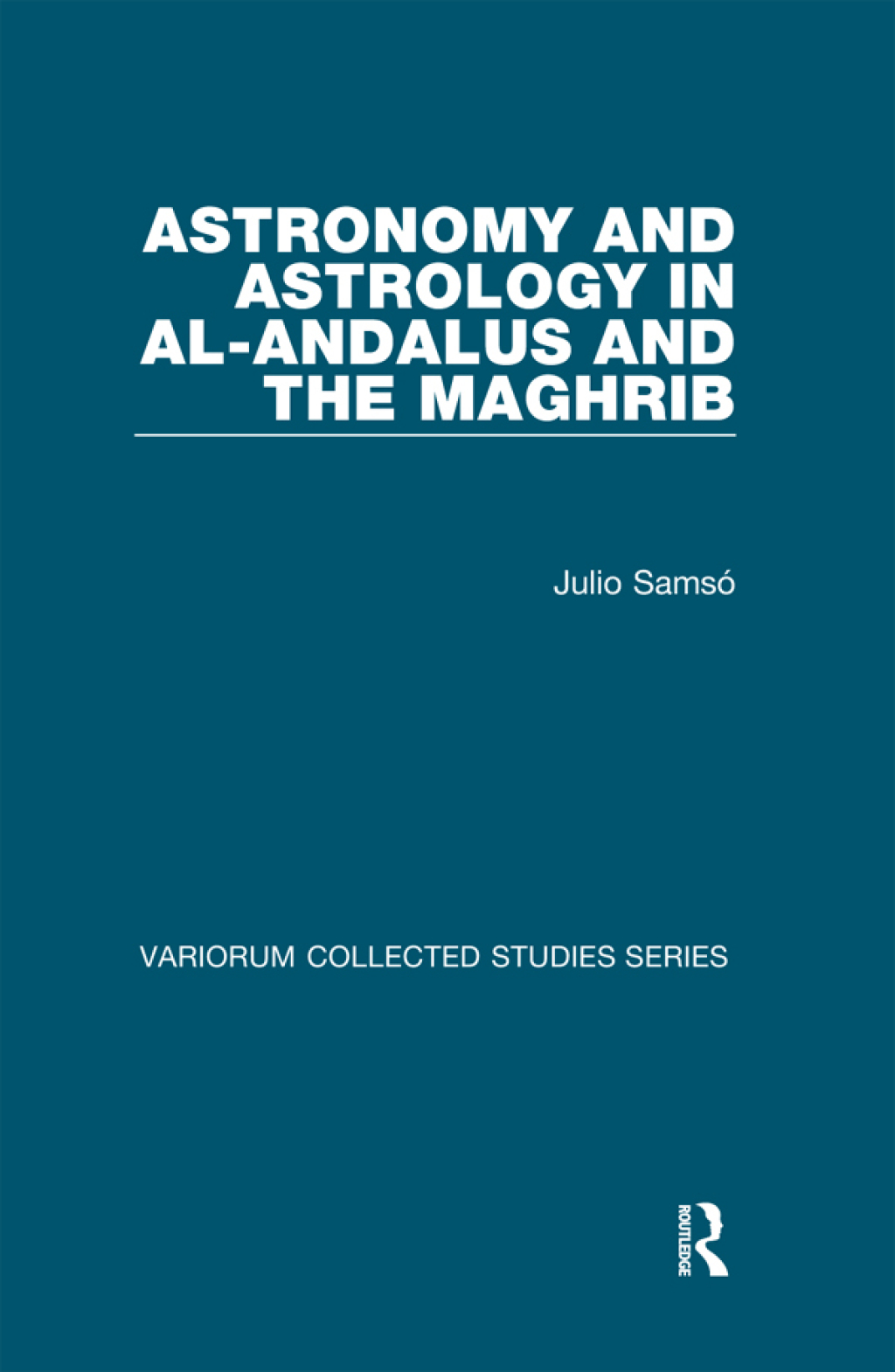 Astronomy and Astrology in al-Andalus and the Maghrib 1st Edition