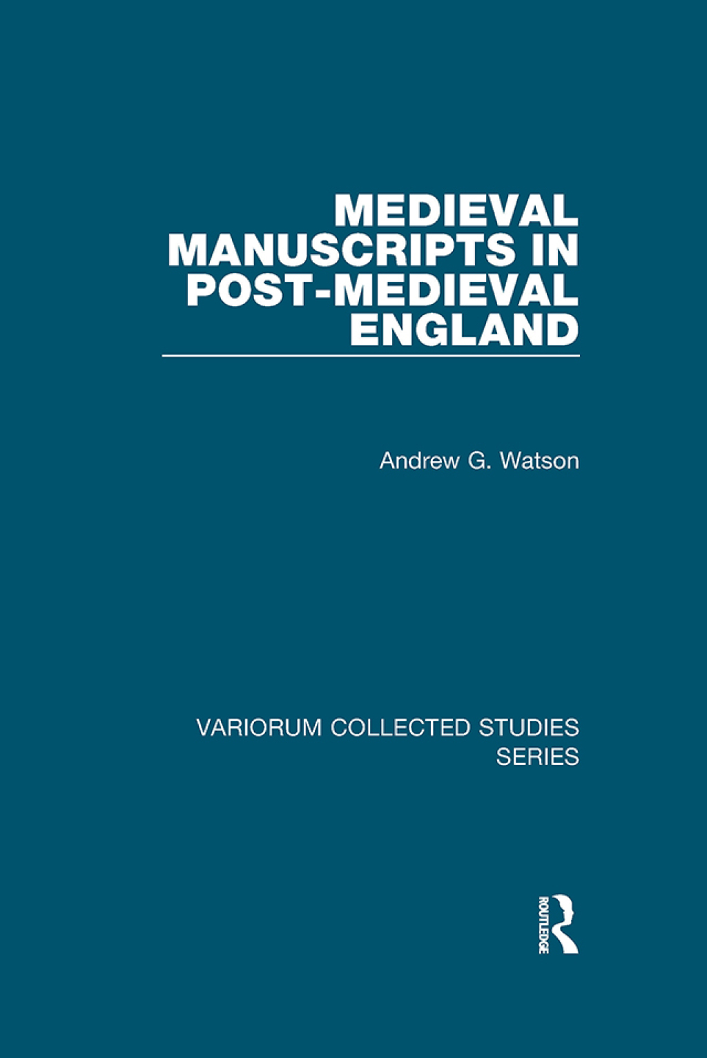 Medieval Manuscripts in Post-Medieval England 1st Edition