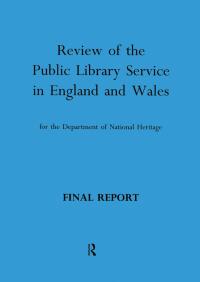 Cover image: Review of the Public Library Service in England and Wales for the Department of National Heritage 1st edition 9780851423531