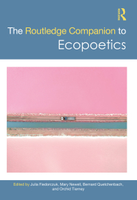 Cover image: The Routledge Companion to Ecopoetics 1st edition 9781032033785