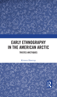 Cover image: Early Ethnography in the American Arctic 1st edition 9781032416328