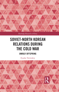 Cover image: Soviet-North Korean Relations During the Cold War 1st edition 9781032537306
