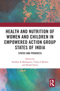 صورة الغلاف: Health and Nutrition of Women and Children in Empowered Action Group States of India 1st edition 9781032768670