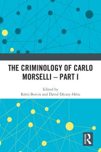 Omslagafbeelding: The Criminology of Carlo Morselli - Part I 1st edition 9781032556451