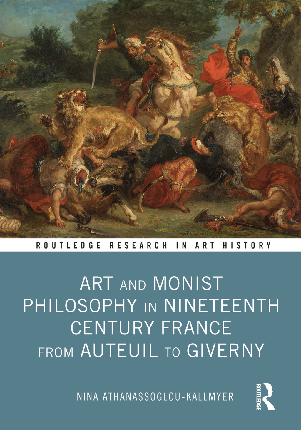 Art and Monist Philosophy in Nineteenth Century France From Auteuil to Giverny 1st Edition