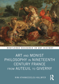 Imagen de portada: Art and Monist Philosophy in Nineteenth Century France From Auteuil to Giverny 1st edition 9781032465388