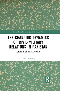 Omslagafbeelding: The Changing Dynamics of Civil Military Relations in Pakistan 1st edition 9781032388397