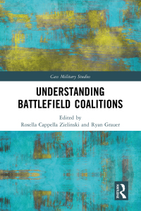 Cover image: Understanding Battlefield Coalitions 1st edition 9781032508375