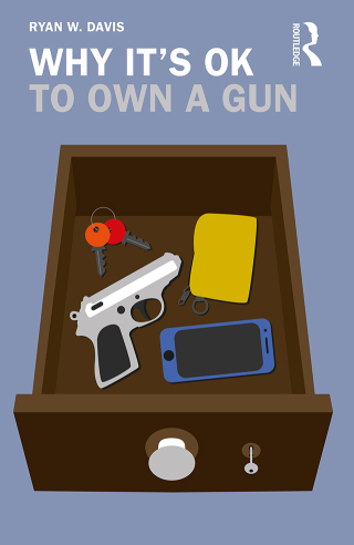 صورة الغلاف: Why It's OK to Own a Gun 1st edition 9780367141066