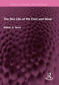 表紙画像: The Sex Life of the Foot and Shoe 1st edition 9781032562841