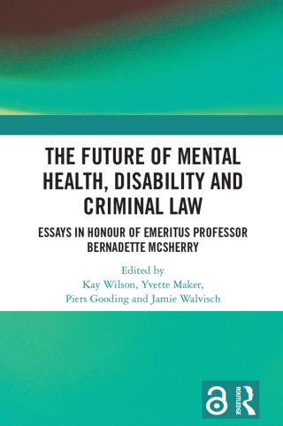 Cover image: The Future of Mental Health, Disability and Criminal Law 1st edition 9781032396323