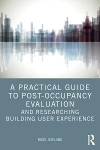 表紙画像: A Practical Guide to Post-Occupancy Evaluation and Researching Building User Experience 1st edition 9781032390925
