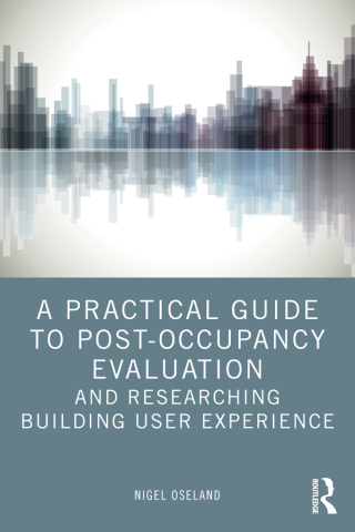 Cover image: A Practical Guide to Post-Occupancy Evaluation and Researching Building User Experience 1st edition 9781032390925