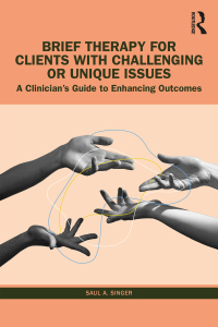 表紙画像: Brief Therapy for Clients with Challenging or Unique Issues 1st edition 9781032492421