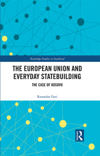 Cover image: The European Union and Everyday Statebuilding 1st edition 9781032360621