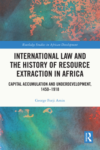 Cover image: International Law and the History of Resource Extraction in Africa 1st edition 9781032208930