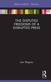 صورة الغلاف: The Disputed Freedoms of a Disrupted Press 1st edition 9781032119977