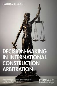 Cover image: Decision-making in International Construction Arbitration 1st edition 9781032299204