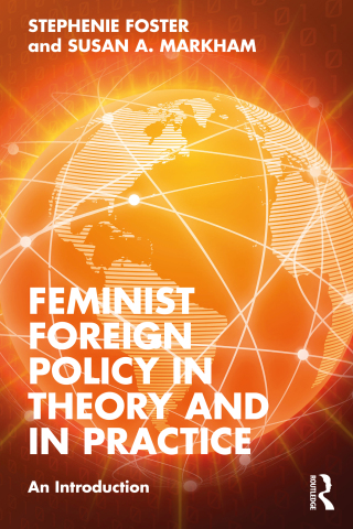Cover image: Feminist Foreign Policy in Theory and in Practice 1st edition 9781032281827