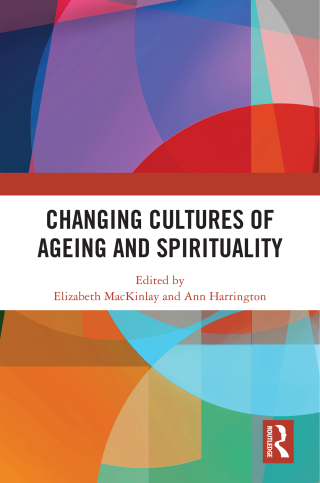 Cover image: Changing Cultures of Ageing and Spirituality 1st edition 9781032561288