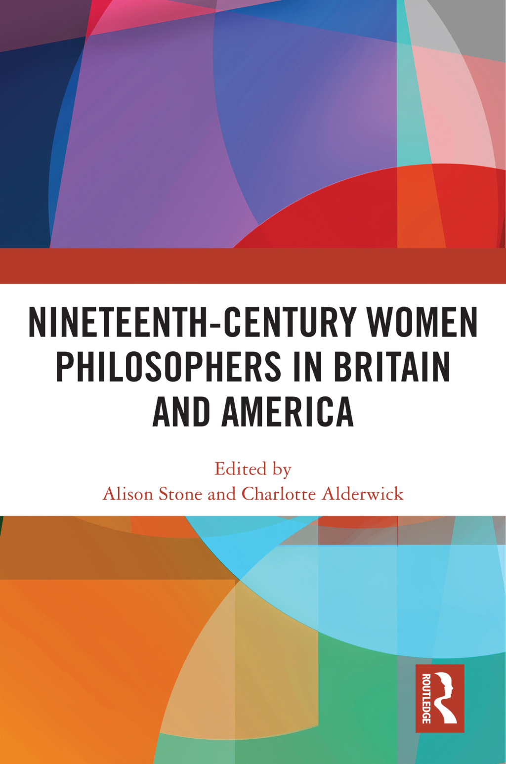 Nineteenth-Century Women Philosophers in Britain and America 1st Edition