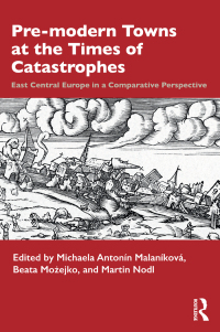 Omslagafbeelding: Pre-modern Towns at the Times of Catastrophes 1st edition 9781032347370