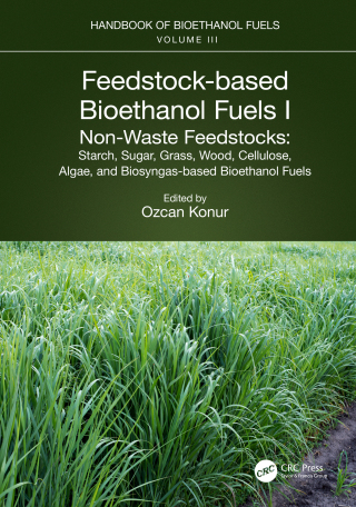 Cover image: Feedstock-based Bioethanol Fuels. I. Non-Waste Feedstocks 1st edition 9781032127521