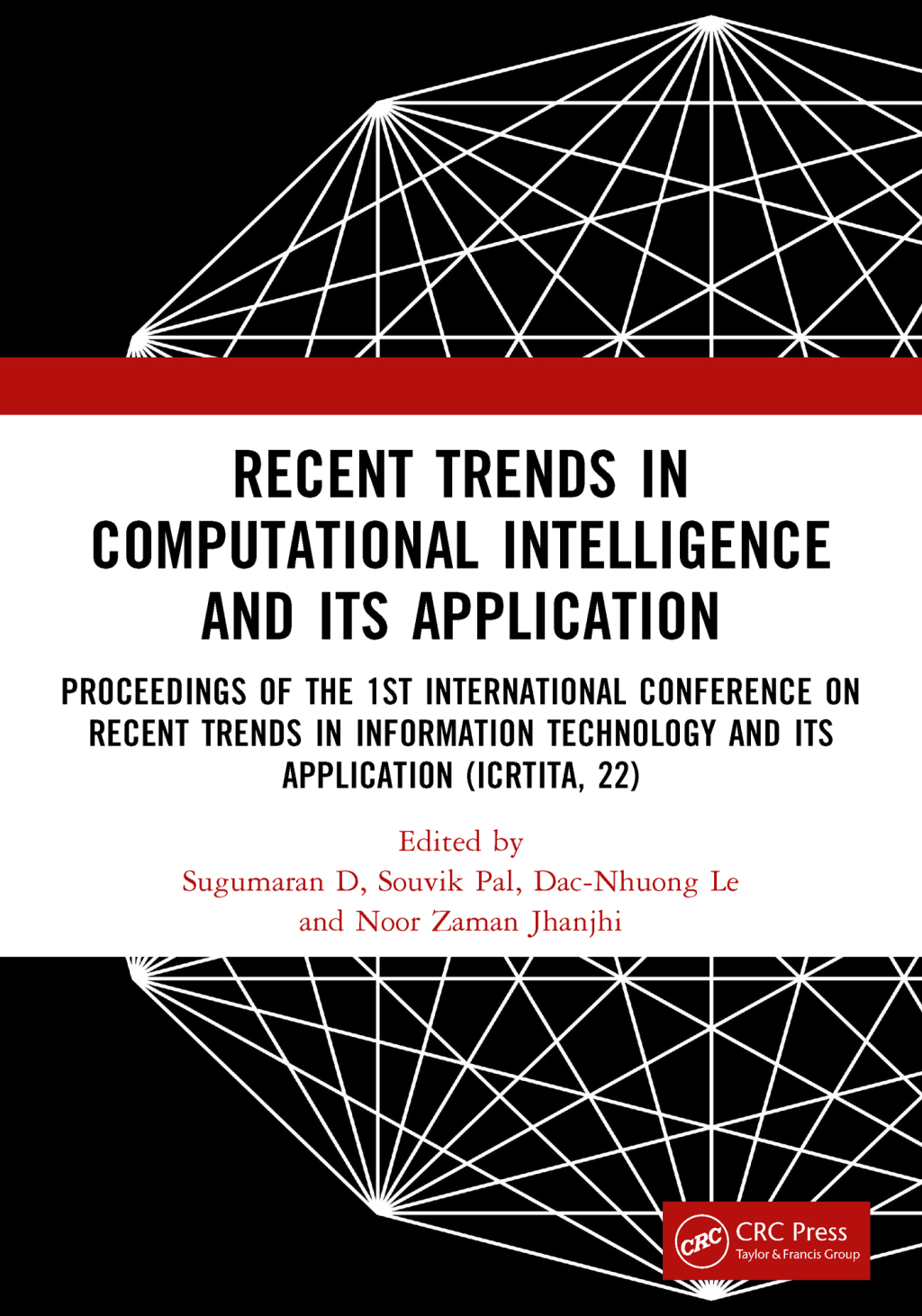 Recent Trends in Computational Intelligence and Its Application Proceedings of the 1st International Conference on Recent Trends in Information Technology and its Application (ICRTITA, 22) 1st Edition