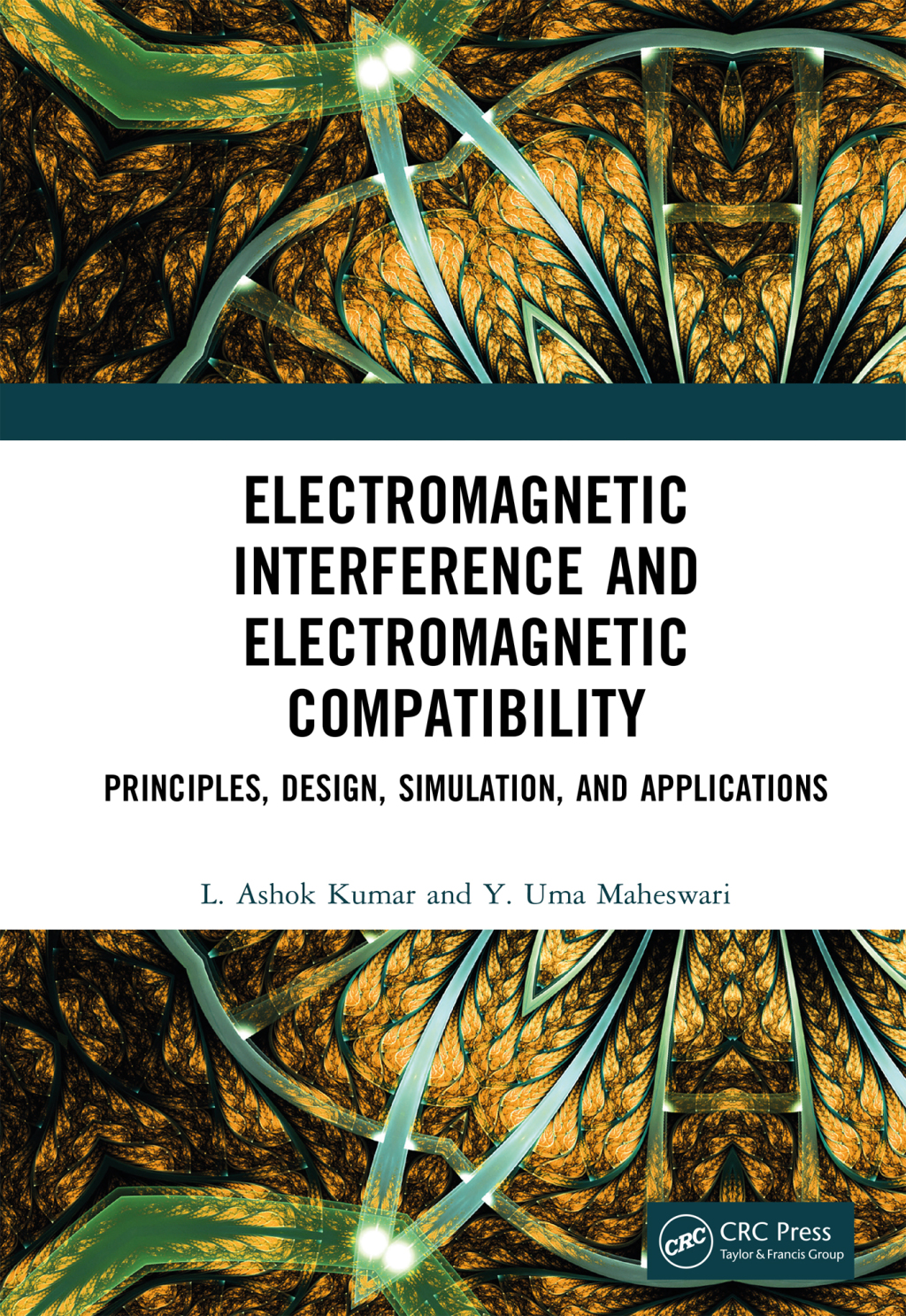 Electromagnetic Interference and Electromagnetic Compatibility Principles, Design, Simulation, and Applications 1st Edition