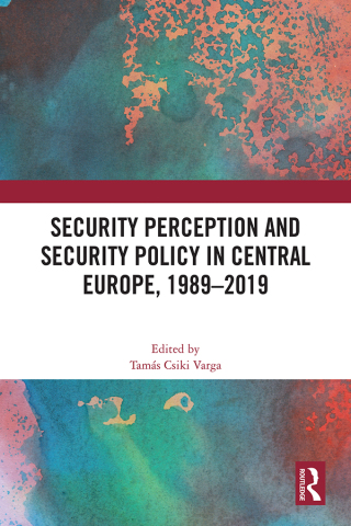 Cover image: Security Perception and Security Policy in Central Europe, 1989-2019 1st edition 9781032538037