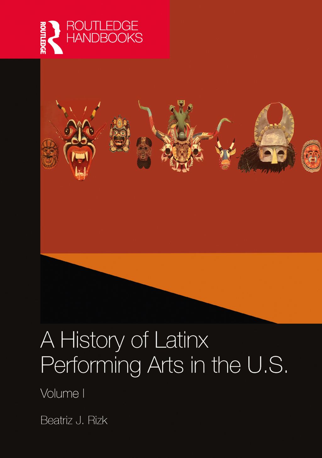 A History of Latinx Performing Arts in the U.S. Volume I 1st Edition