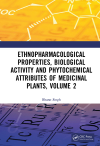 Cover image: Ethnopharmacological Properties, Biological Activity and Phytochemical Attributes of Medicinal Plants, Volume 2 1st edition 9781032507927