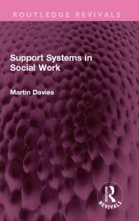 Cover image: Support Systems in Social Work 1st edition 9781032564883