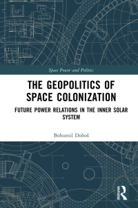 Cover image: The Geopolitics of Space Colonization 1st edition 9781032454986