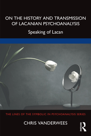 Cover image: On the History and Transmission of Lacanian Psychoanalysis 1st edition 9781032346366