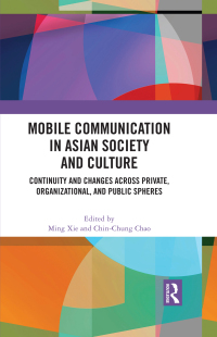 Cover image: Mobile Communication in Asian Society and Culture 1st edition 9781032354675