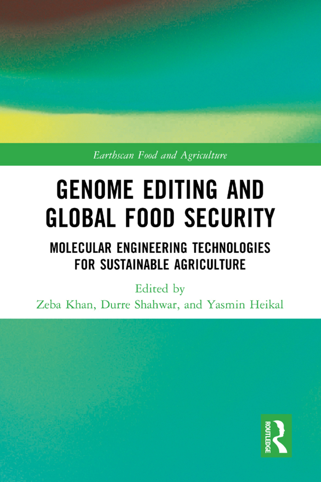 Genome Editing and Global Food Security Molecular Engineering Technologies for Sustainable Agriculture 1st Edition